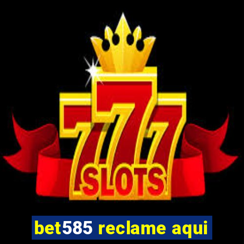 bet585 reclame aqui